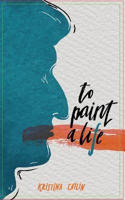 Book cover for To Paint a Life