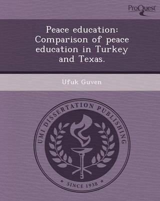 Book cover for Peace Education: Comparison of Peace Education in Turkey and Texas