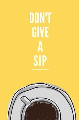 Book cover for Don't Give a Sip