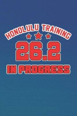 Cover of Honolulu Training 26.2 In Progress