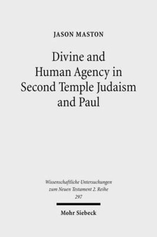 Cover of Divine and Human Agency in Second Temple Judaism and Paul