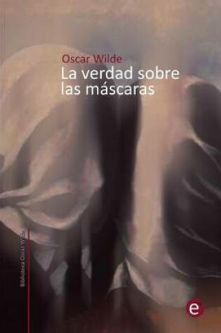 Cover of La verdad sobre las m�scaras