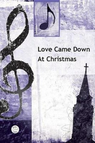 Cover of Love Came Down at Christmas