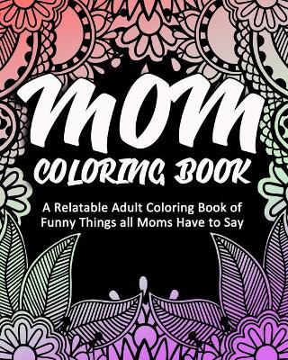 Book cover for Mom Coloring Book