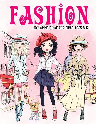 Book cover for Fashion Coloring Book for Girls Ages 8-12