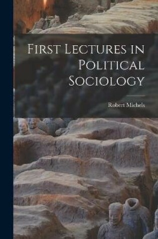 Cover of First Lectures in Political Sociology