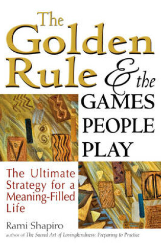 Cover of The Golden Rule and the Games People Play