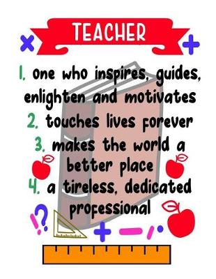 Book cover for Teacher One Who Inspires, Guides, Enlighten And Motivates