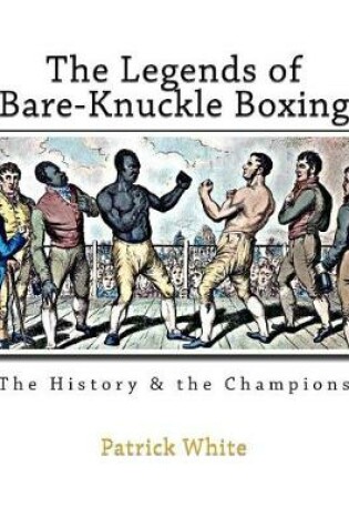 Cover of The Legends of Bare-Knuckle Boxing