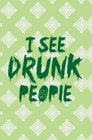 Cover of I See Drunk People