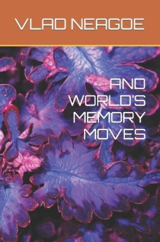 Cover of And World's Memory Moves