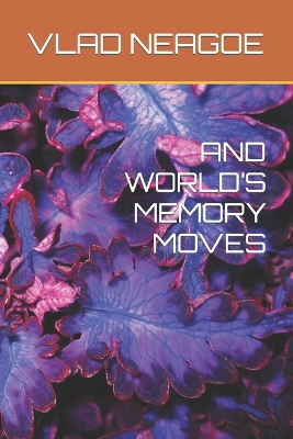 Book cover for And World's Memory Moves