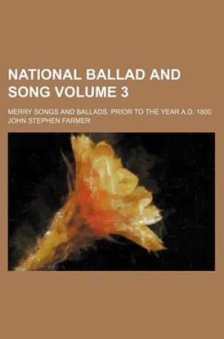 Cover of National Ballad and Song Volume 3; Merry Songs and Ballads, Prior to the Year A.D. 1800