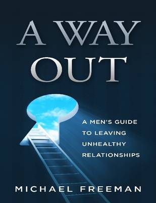 Book cover for A Way Out: A Men's Guide to Leaving Unhealthy Relationships