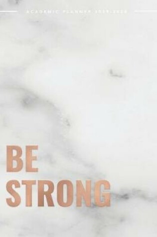 Cover of Be Strong Academic Planner 2019-2020