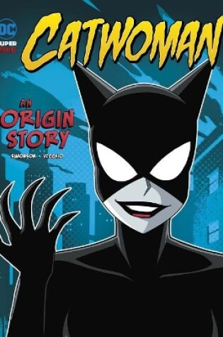 Cover of Catwoman An Origin Story