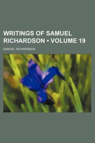 Cover of Writings of Samuel Richardson (Volume 19)