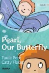 Book cover for Pearl, Our Butterfly