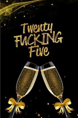 Book cover for Twenty Fucking Five