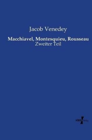 Cover of Macchiavel, Montesquieu, Rousseau