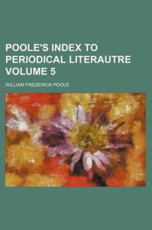 Cover of Poole's Index to Periodical Literautre Volume 5