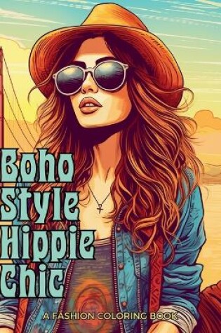 Cover of Boho Style Hippie Chic - A Fashion Coloring Book