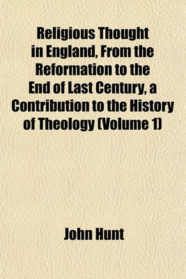 Book cover for Religious Thought in England, from the Reformation to the End of Last Century, a Contribution to the History of Theology (Volume 1)