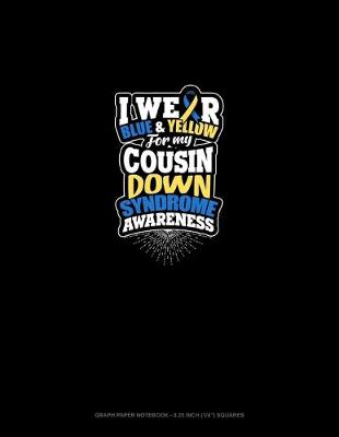 Cover of I Wear Blue And Yellow For My Cousin Down Syndrome Awareness