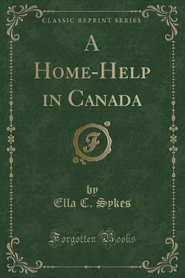 Book cover for A Home-Help in Canada (Classic Reprint)