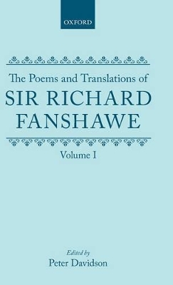 Cover of The Poems and Translations of Sir Richard Fanshawe: The Poems and Translations of Sir Richard Fanshawe Volume I