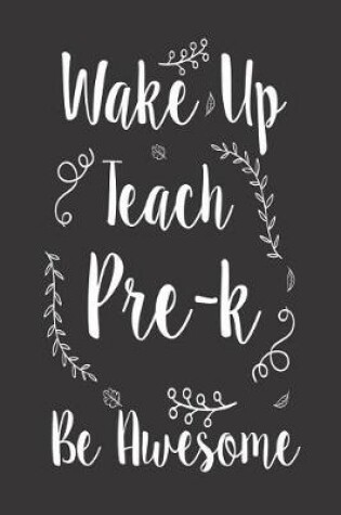 Cover of Wake Up Teach Pre-K Be Awesome