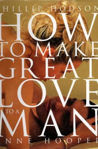 Cover of How to Make Great Love to a Man