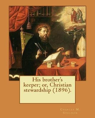 Book cover for His brother's keeper; or, Christian stewardship (1896). By