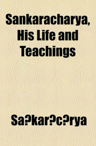 Cover of Sankaracharya, His Life and Teachings