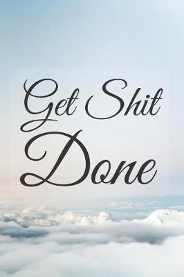 Cover of Get Shit Done