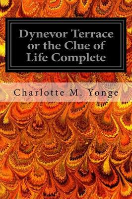 Book cover for Dynevor Terrace or the Clue of Life Complete