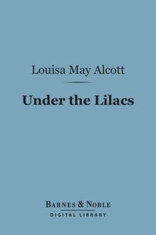 Cover of Under the Lilacs (Barnes & Noble Digital Library)