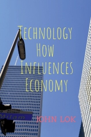 Cover of Technology How Influences Economy