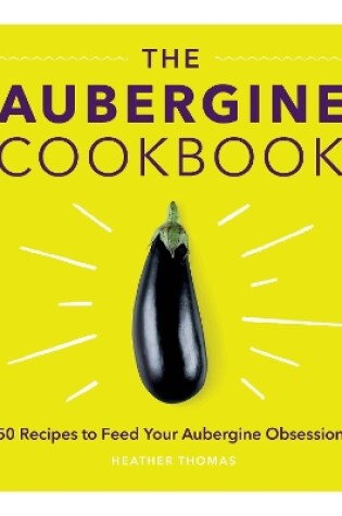 Cover of The Aubergine Cookbook