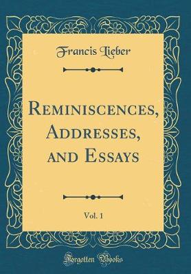 Book cover for Reminiscences, Addresses, and Essays, Vol. 1 (Classic Reprint)