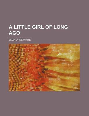 Book cover for A Little Girl of Long Ago