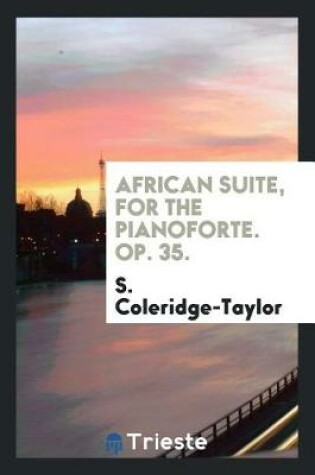 Cover of African Suite, for the Pianoforte. Op. 35.