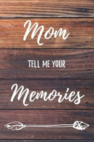 Cover of Mom Tell Me Your Memories