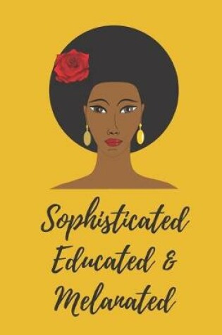 Cover of Sophisticated Educated & Melanated