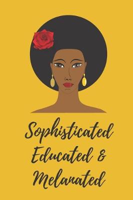 Book cover for Sophisticated Educated & Melanated