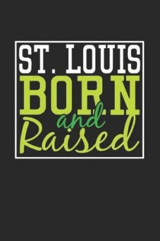 Cover of St. Louis Born And Raised