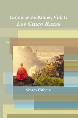 Cover of Crónicas de Koiné, Vol. I: Las Cinco Razas