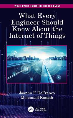 Book cover for What Every Engineer Should Know About the Internet of Things