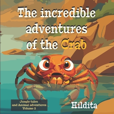 Cover of The incredible adventures of the crab