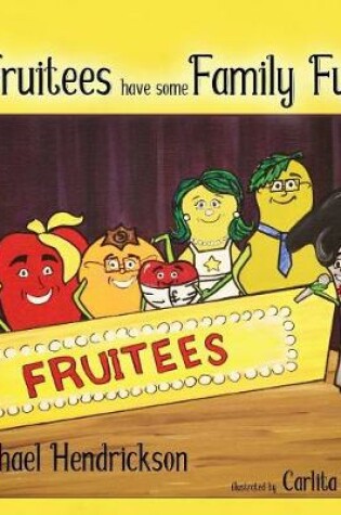 Cover of The Fruitees Have Some Family Fun
